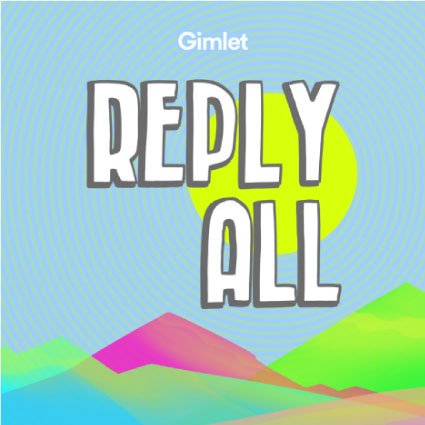 Reply All podcast